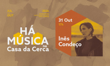 Cartaz do concerto de 31 de outubro - Há Música na Casa da Cerca 2026 – INÊS CONDEÇO