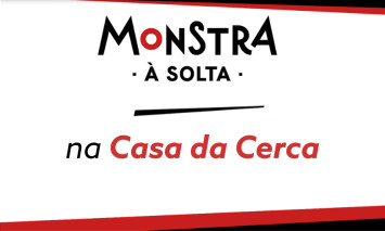 Monstra à Solta na Casa da Cerca - 2026